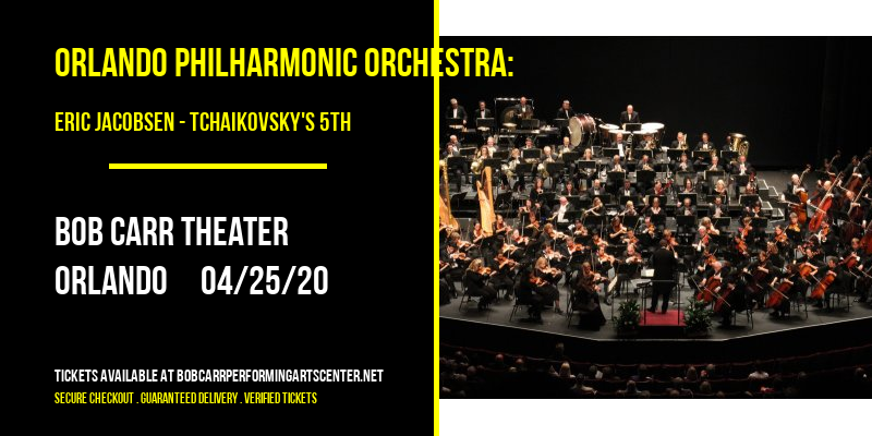 Orlando Philharmonic Orchestra: Eric Jacobsen - Tchaikovsky's 5th at Bob Carr Theater tickets Orlando Philharmonic Orchestra: Eric Jacobsen - Tchaikovsky's 5th at Bob Carr Theater