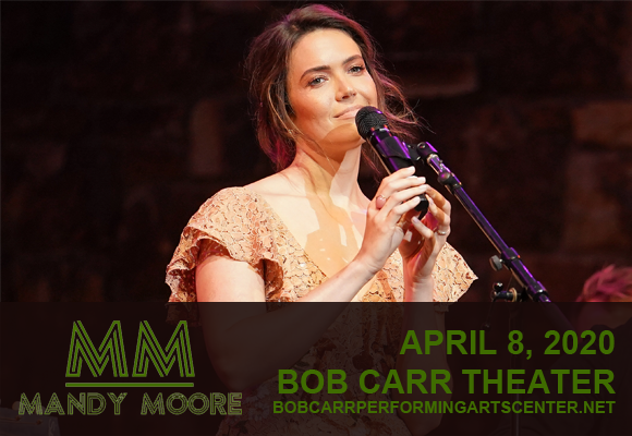 Mandy Moore [CANCELLED] at Bob Carr Theater